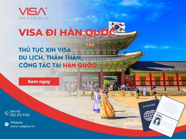 Visa đi Hàn Quốc - Thủ tục xin visa du lịch Hàn Quốc - Visa plus