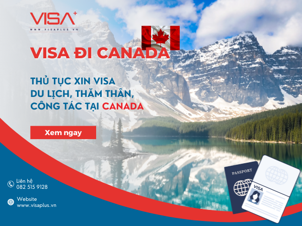 Visa đi Canada - Thủ tục xin visa du lịch Canada cập nhât mới nhất - Visa plus