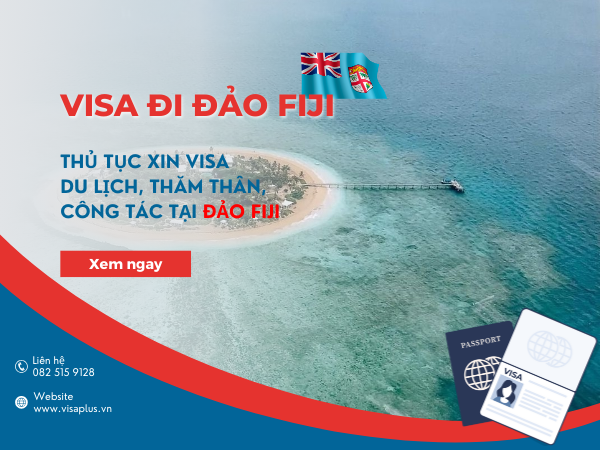 Visa đi đảo Fiji - Thủ tục xin visa du lịch đảo Fiji cập nhât mới nhất - Visa plus